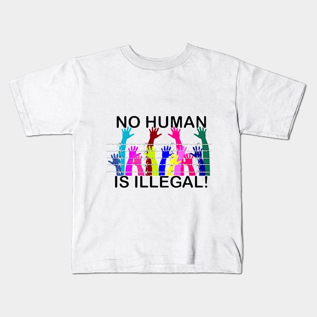 No human is illegal Kids T-Shirt by shirtsandmore4you